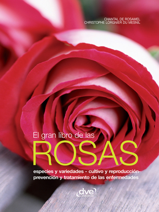 Title details for El gran libro de las rosas by Chantal de Rosamel - Available